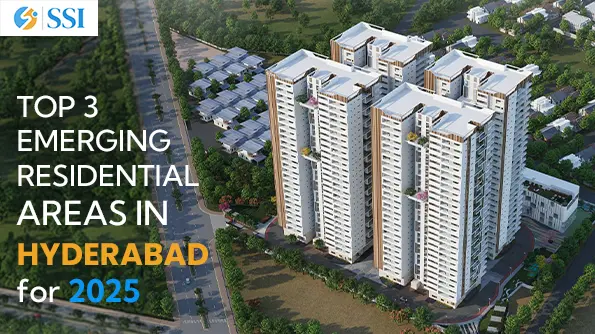 Top 3 Emerging Residential Areas in Hyderabad for 2025