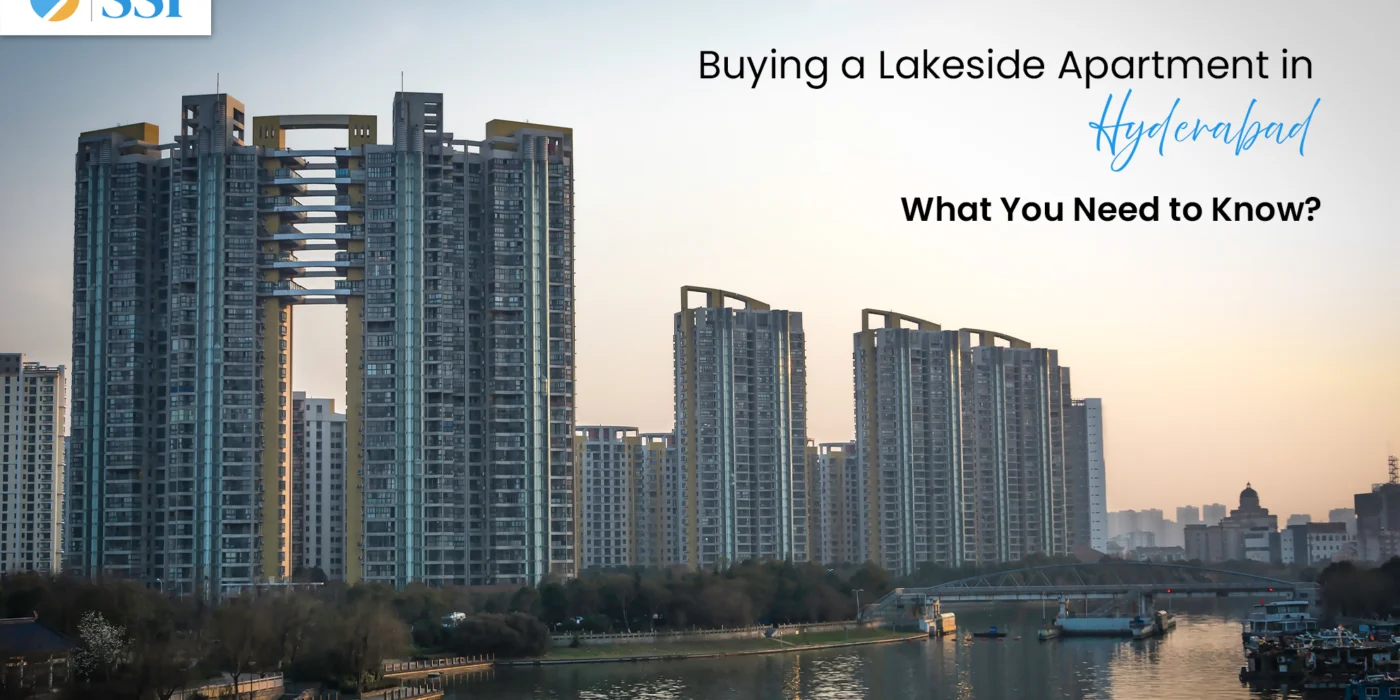 Buying a Lakeside Apartment in Hyderabad: What You Need to Know