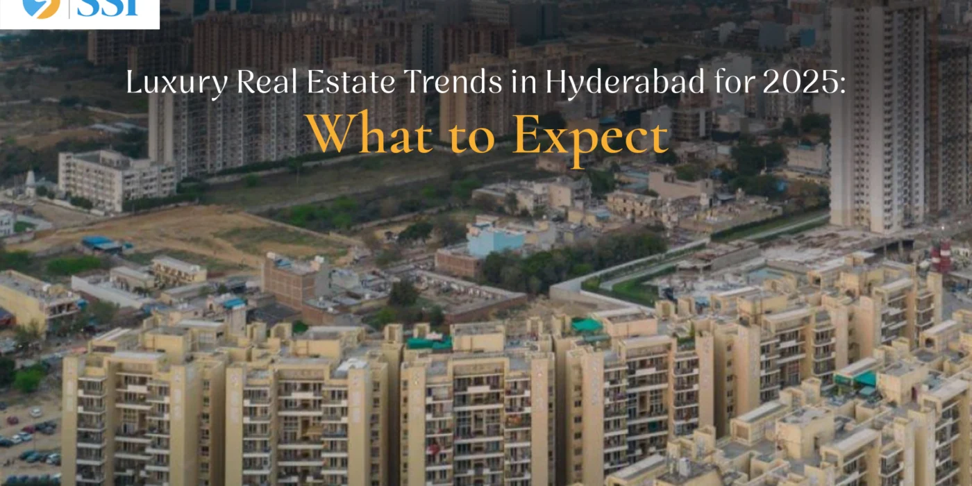 Luxury Real Estate Trends in Hyderabad for 2025: What to Expect